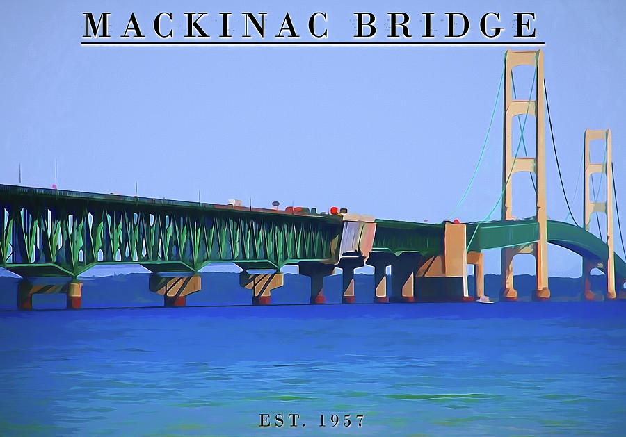 Bridge Digital Art - Mackinac Bridge Poster by Dan Sproul