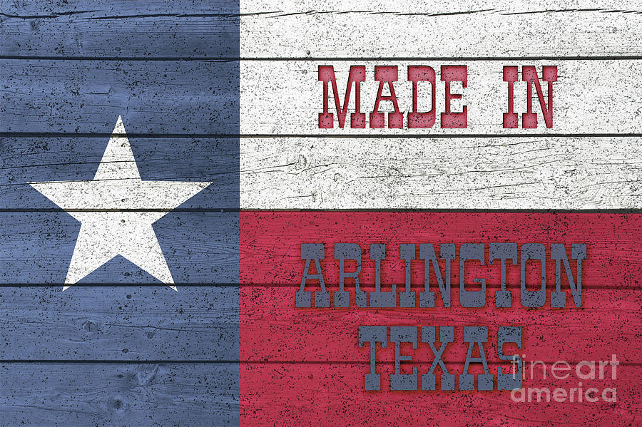 Made In Arlington Texas Digital Art by Imagery by Charly