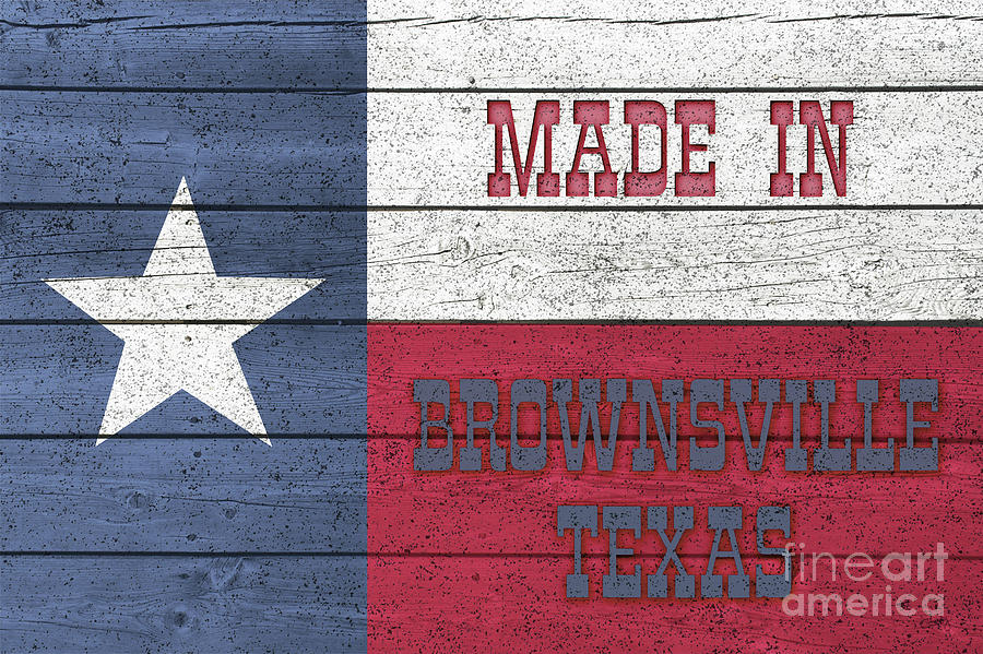 Made In Brownsville Texas Digital Art by Imagery by Charly