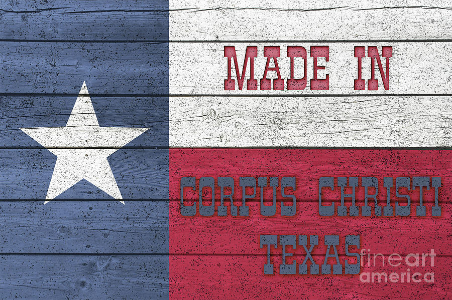 Made In Corpus Christi Texas  Digital Art by Imagery by Charly