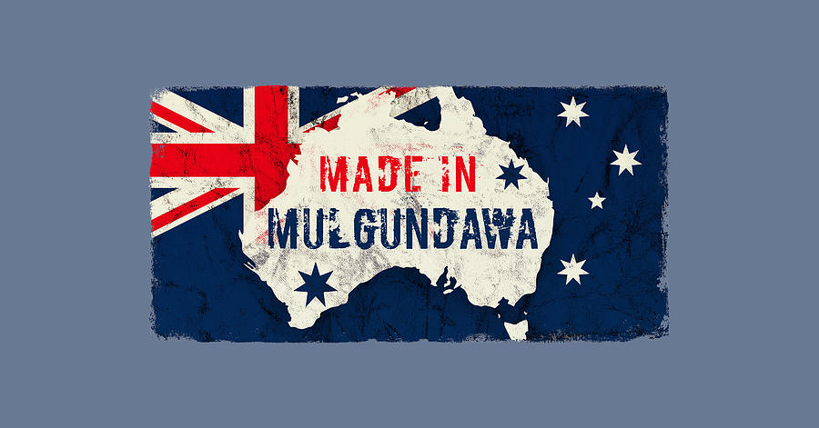 Made In Mulgundawa, Australia Digital Art