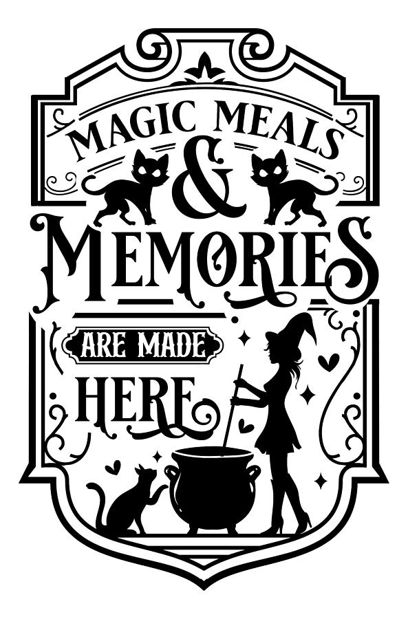 Magic Meals And Memories Are Made Here Digital Art by Sambel Pedes