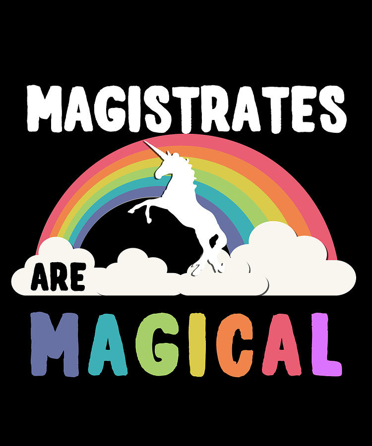 Magistrates Are Magical Digital Art by Flippin Sweet Gear
