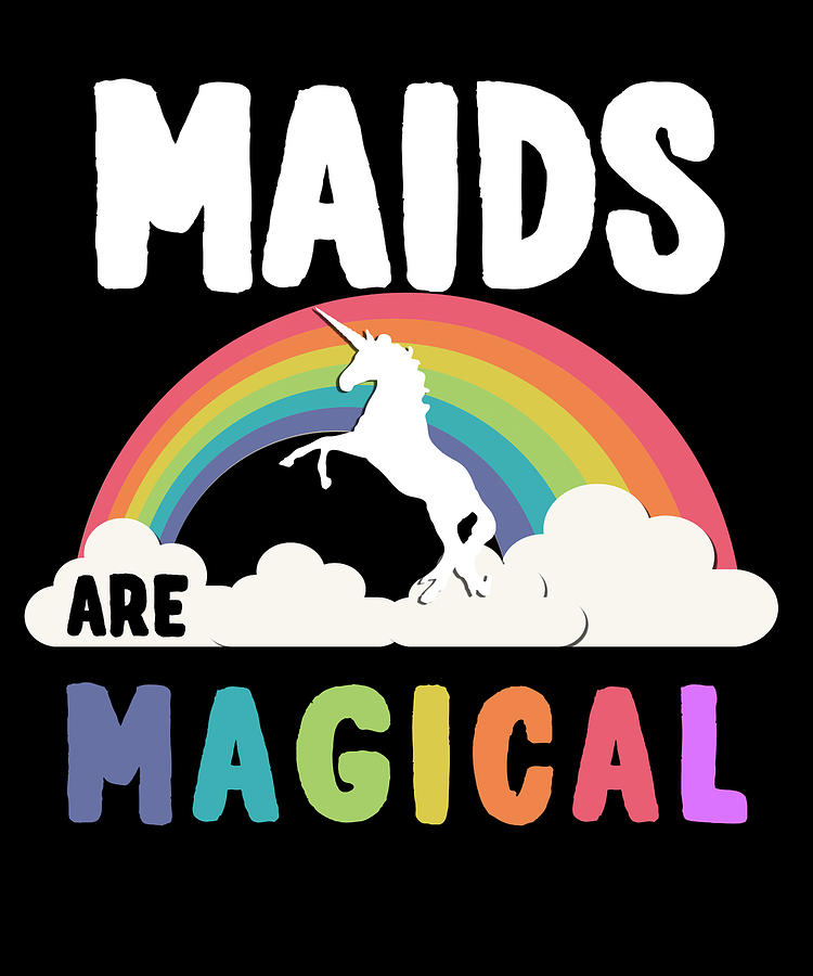 Maids Are Magical Digital Art by Flippin Sweet Gear