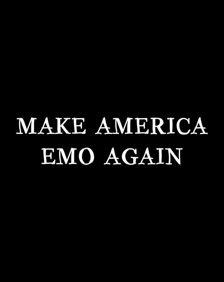 make america emo again