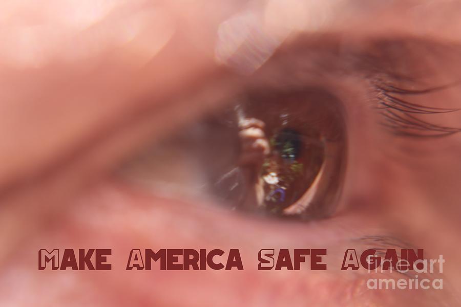Make America Safe Again Photograph by Philip And Robbie Bracco