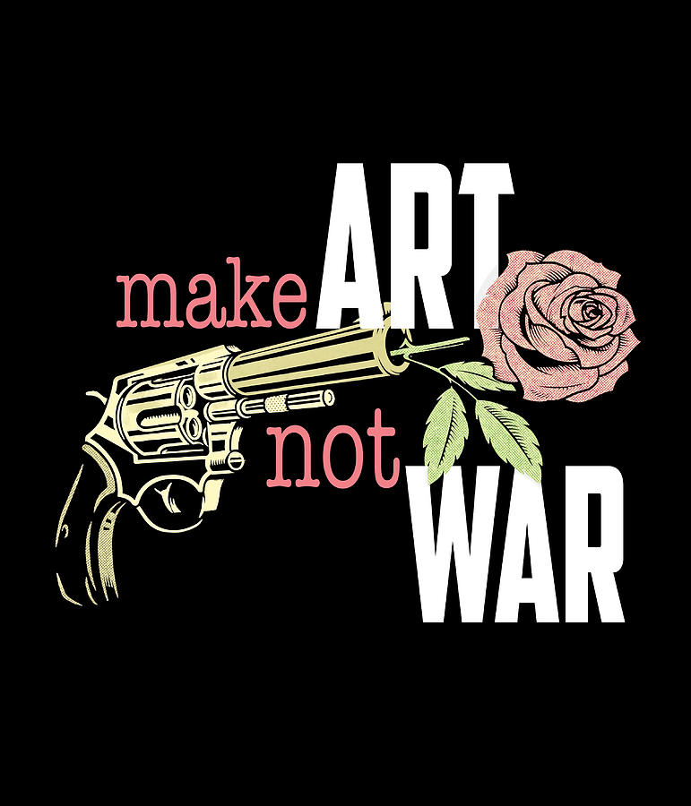 Make art not war poster quote vintage painting by butler morris fine