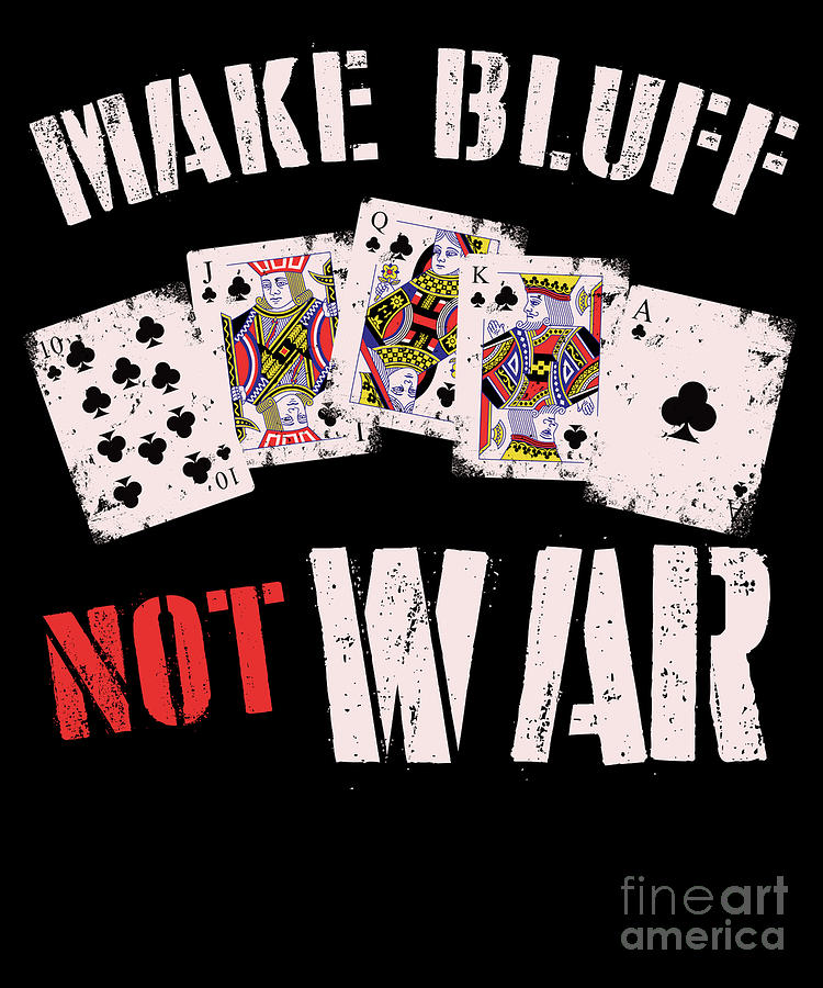 Make Bluff Not War Card Games Cool Card Gift Digital Art By Thomas Larch