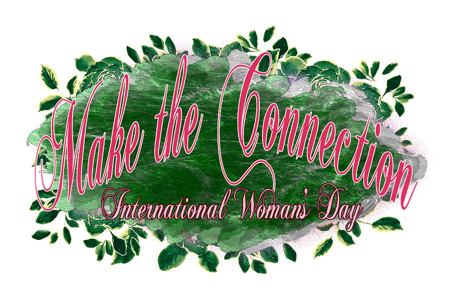 Make the Connection on International Womans Day Digital Art by Delynn Addams