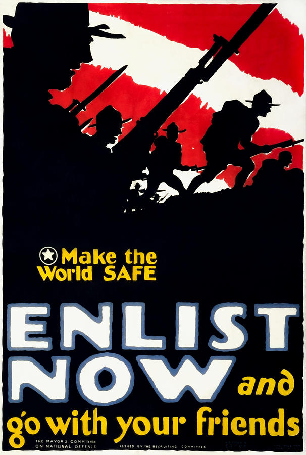 Make the World Safe - Enlist Now And Go With Your Friends - 1917 Painting by War Is Hell Store