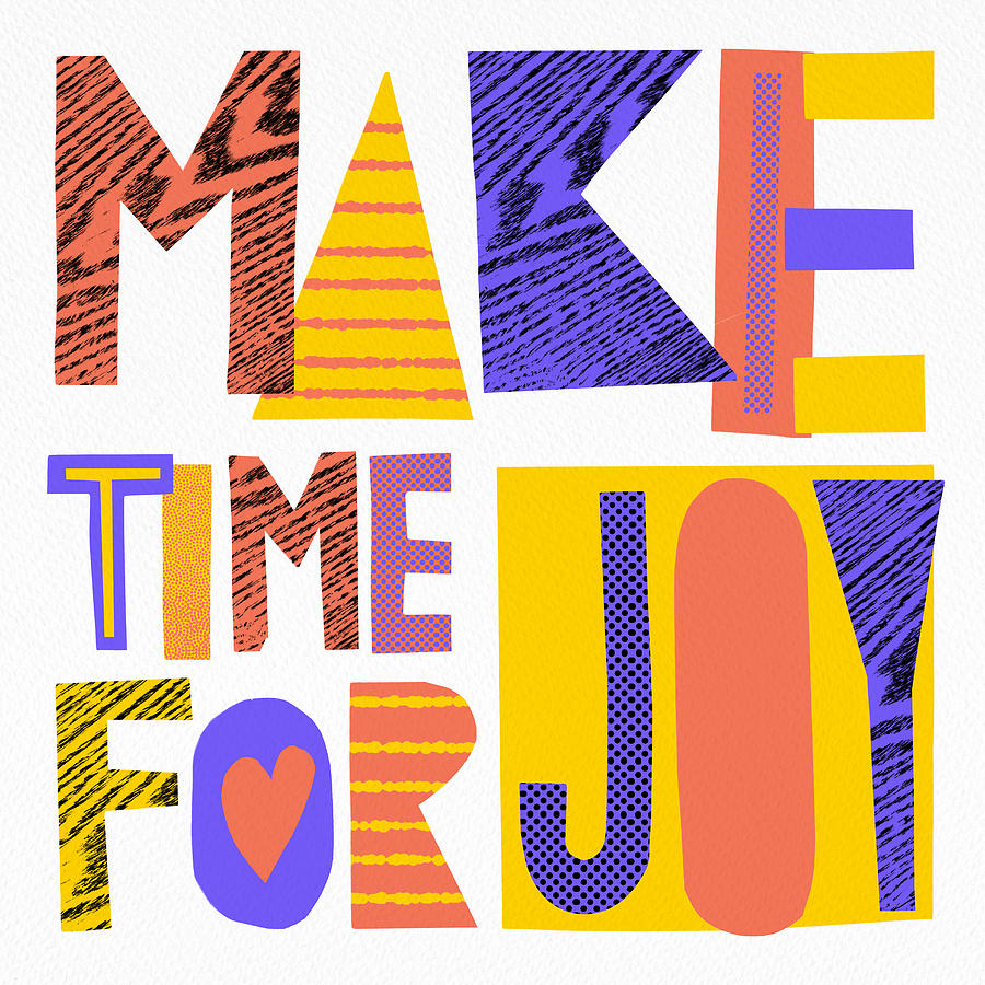 Make Time for Joy - Art by Jen Montgomery Painting by Jen Montgomery
