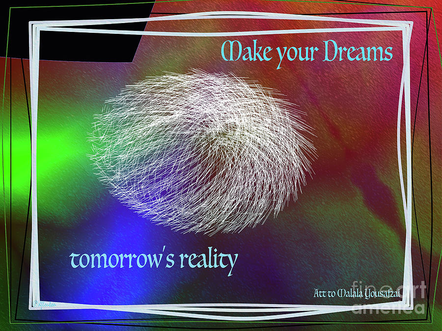 Make Your Dreams Digital Art by Dee Flouton