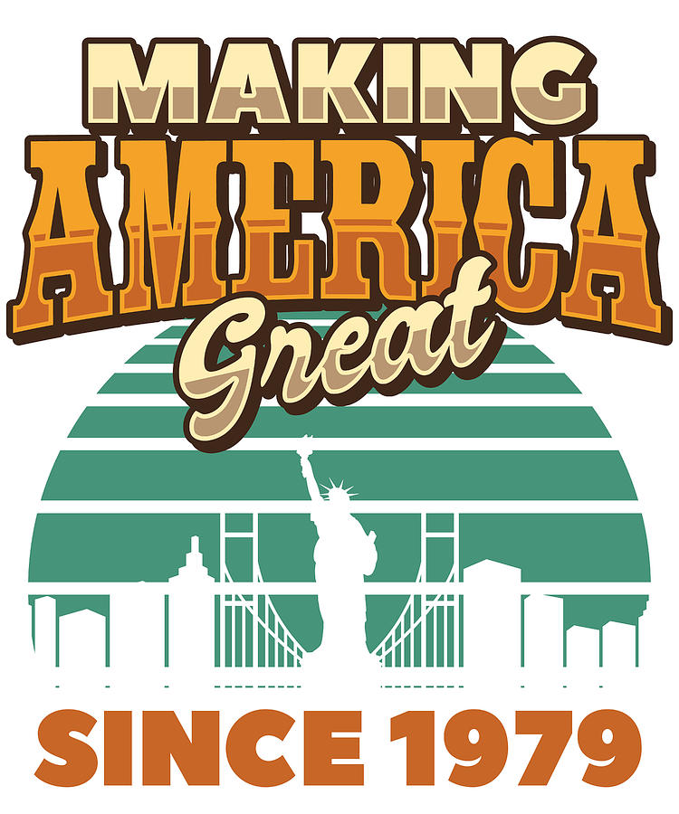 Making America Great Since 1979 Vintage Birthday Gift Idea Mixed Media ...