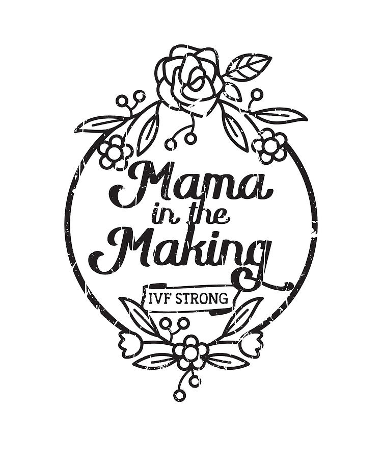 Mama In The Making Ivf Strong - Embryo Transfer Day Digital Art By 