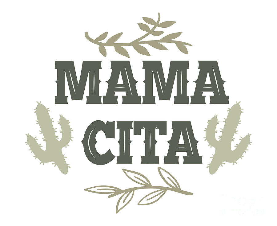 Mothers Day Digital Art - MAMACITA, Mama Shirt, Mom, Cinco de Mayo Party, Serape, Mexican, Fiesta Shirt, Senoritas Shirt by Mounir Khalfouf
