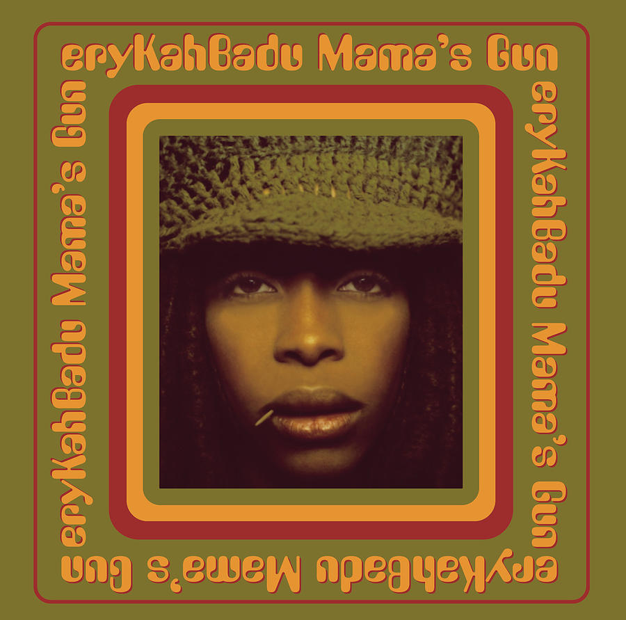 Mama's Gun by Erykah Badu Digital Art by Music N Film Prints