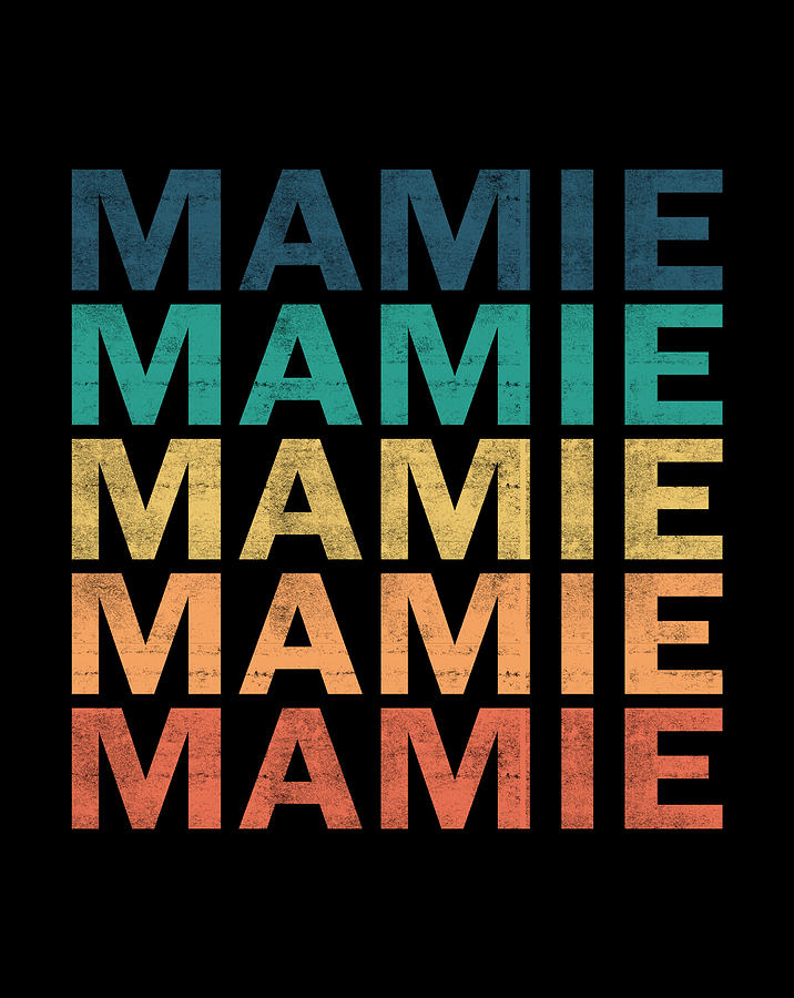 Mamie Name T Shirt - Mamie Vintage Retro Name Gift Item Digital Art by ...