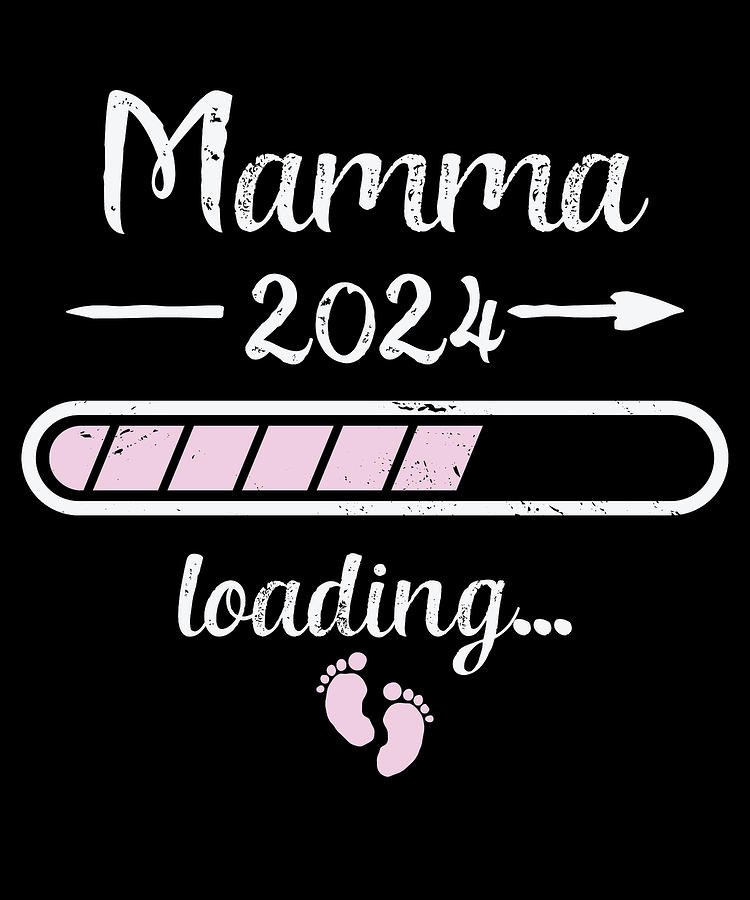 Mamma 2024 Loading Pregnancy Mother Mom Birth Digital Art By Toms Tee   Mamma 2024 Loading Pregnancy Mother Mom Birth Toms Tee Store 