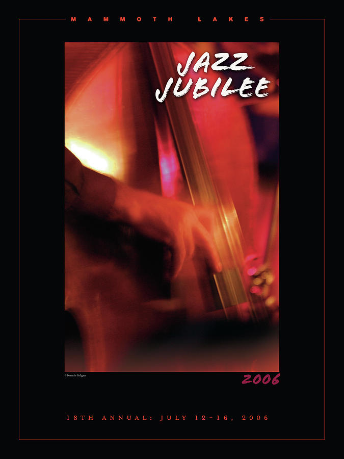 Mammoth Lakes Jazz Jubilee 2006 Official Souvenir Poster Photograph by Bonnie Colgan