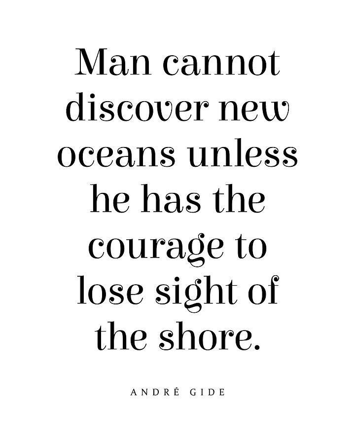 Man Cannot Discover New Oceans - Andre Gide Quote - Literature - Typography Print Digital Art