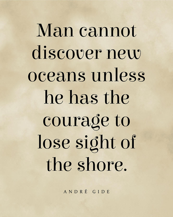 Man Cannot Discover New Oceans - Andre Gide Quote - Literature - Typography Print - Vintage Digital Art