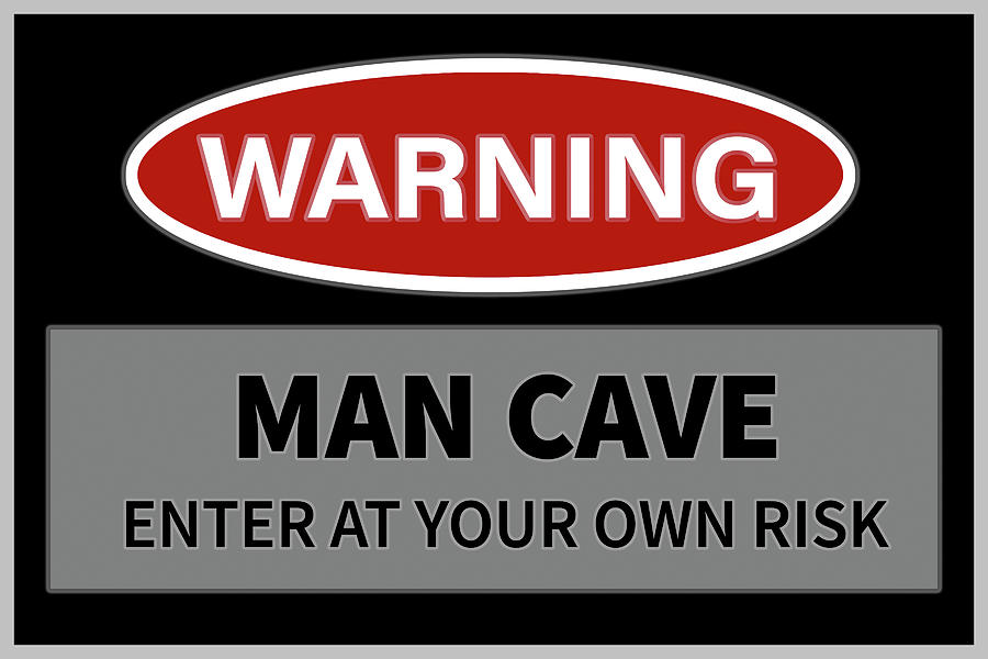 Man Cave Warning Photograph by Dale Kincaid