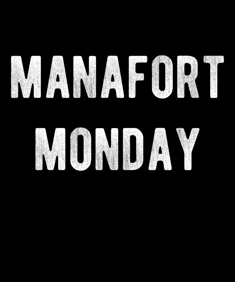 Manafort Monday Digital Art by Flippin Sweet Gear