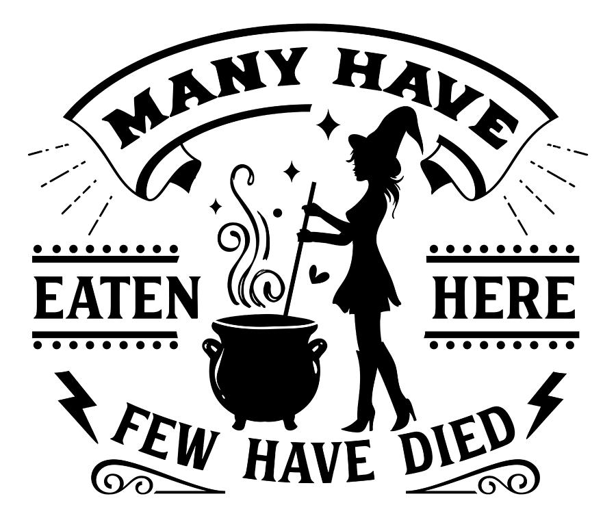 Many Have Eaten Here Few Have Died Digital Art by Sambel Pedes