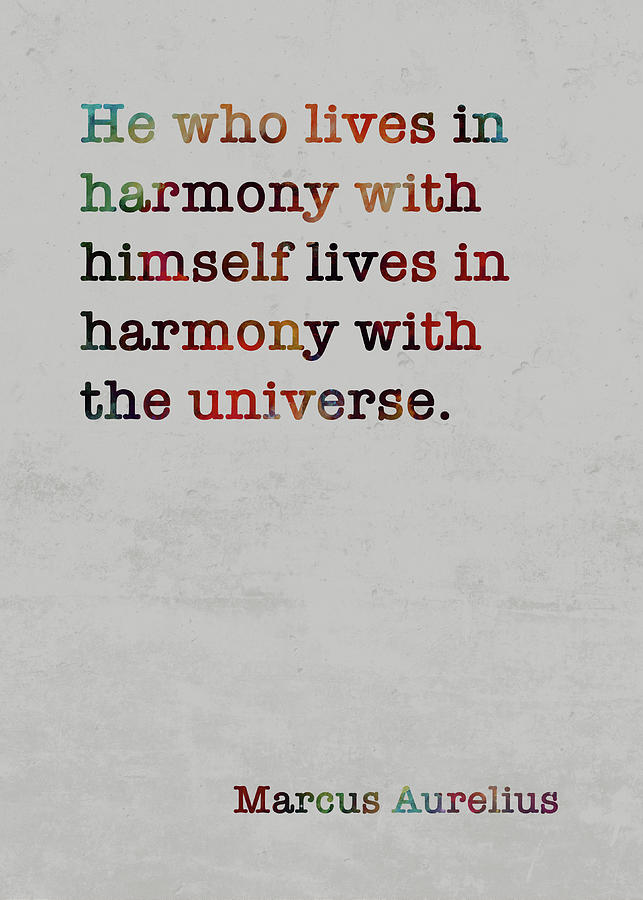 Marcus Aurelius Colorful Quote He who lives in harmony with himself ...