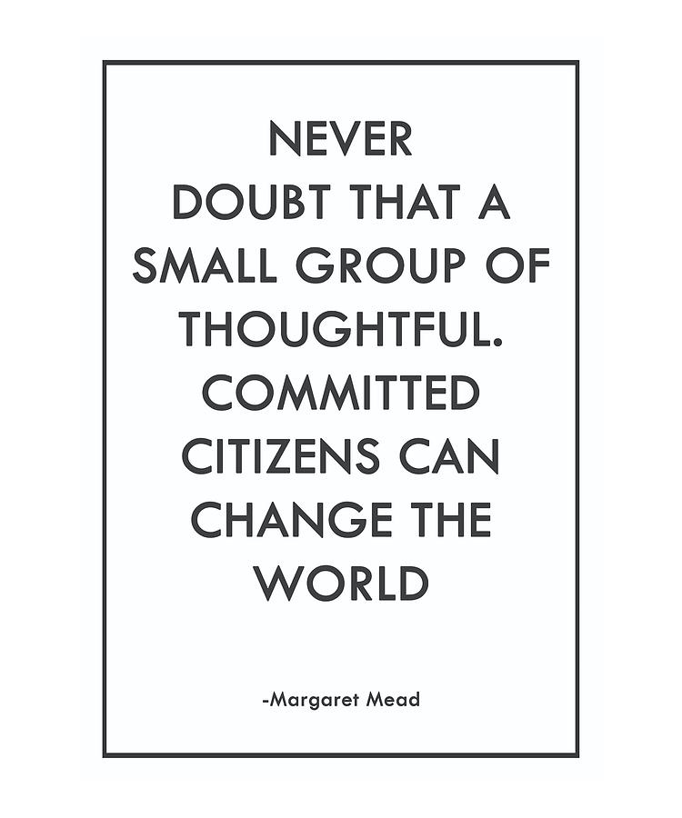 Margaret Mead Quote Watercolor design map quote de Photograph by Vivid ...