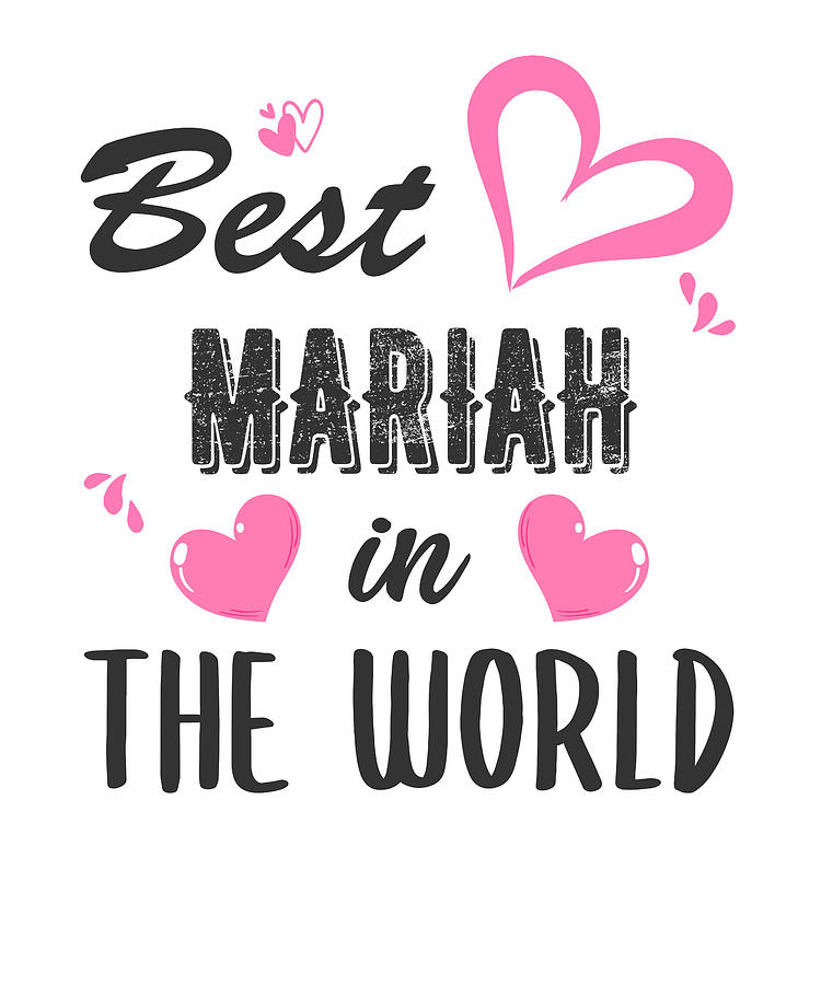 Mariah Name, Best Mariah in the World Digital Art by Elsayed Atta