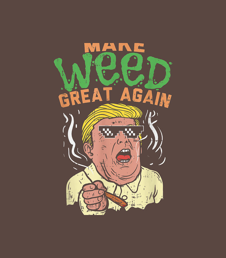 Marijuana Make Weed Great Again Cannabis Digital Art by Eliot Nula ...