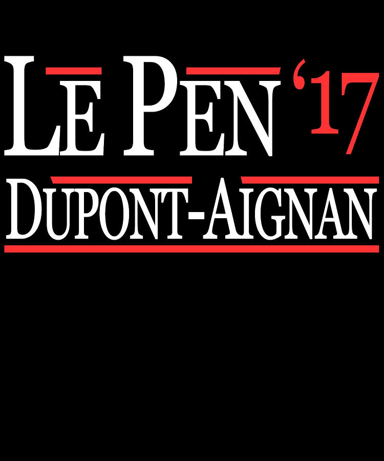 Marine Le Pen Nicolas Dupont-Aignan French President 2017 Digital Art by Flippin Sweet Gear