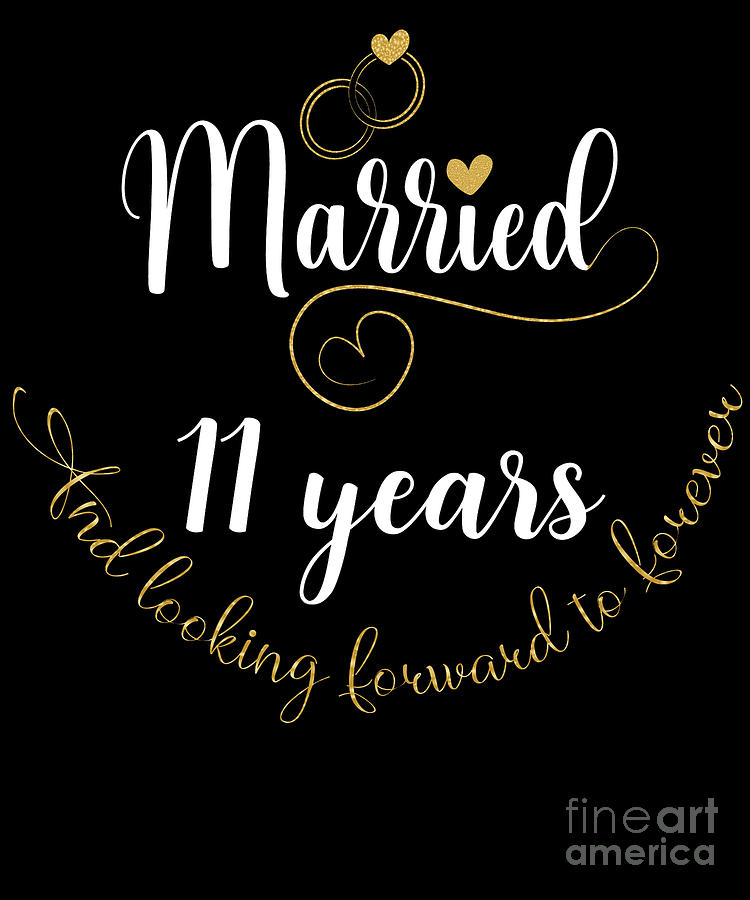 Married 11 Years And Looking Forward To Forever Cute Couples design ...