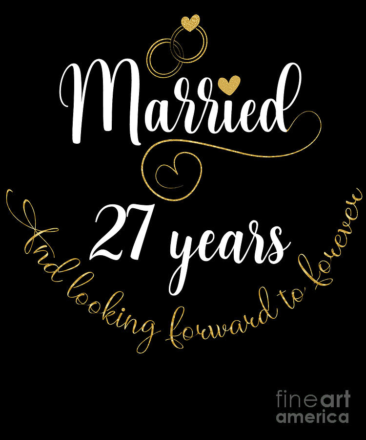 Married 27 Years And Looking Forward To Forever Cute Couples design ...