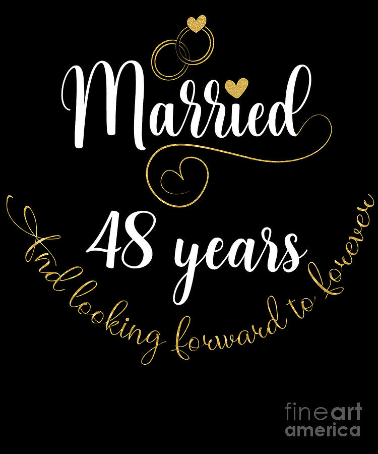 Married 48 Years And Looking Forward To Forever Cute Couples Graphic ...