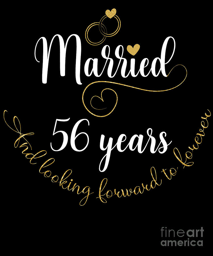 Married 56 Years And Looking Forward To Forever Cute Couples graphic ...