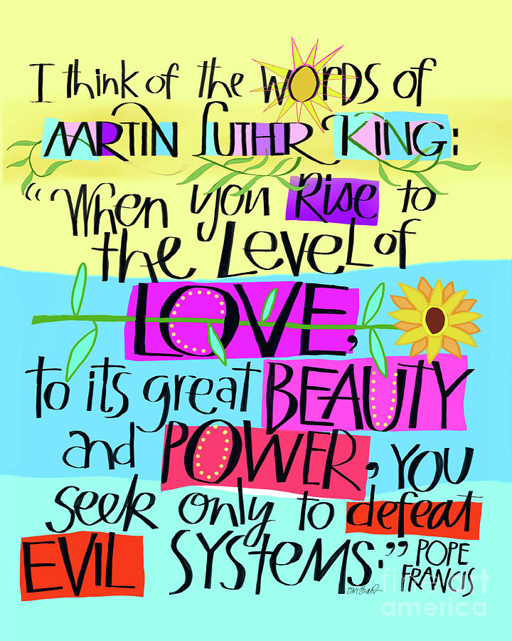 Martin Luther King Quote by Pope Francis - MMPFK Painting by Br Mickey McGrath OSFS