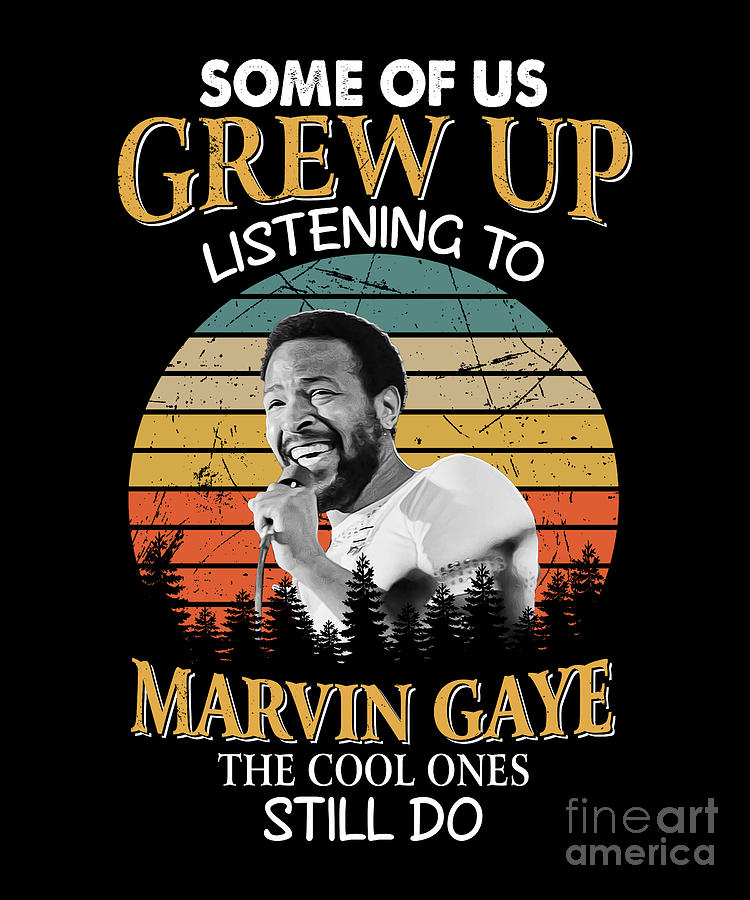 Marvin Gaye Digital Art - Marvin Gaye Gift The Cool Ones Still Do Vintage by Notorious Artist
