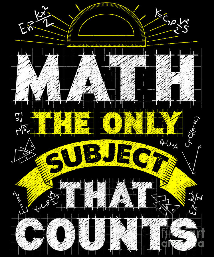 Math The Only Subject That Counts Funny Math Pun Digital Art by The Perfect  Presents - Fine Art America