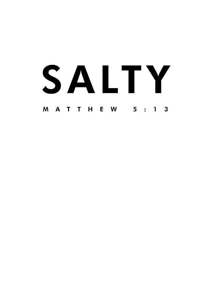 Matthew 5 13, Salty - Bible Verses Print 1 - Christian, Faith Based Digital Art