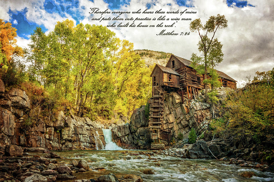 Matthew 7 24 Scripture and Picture Photograph by Ken Smith