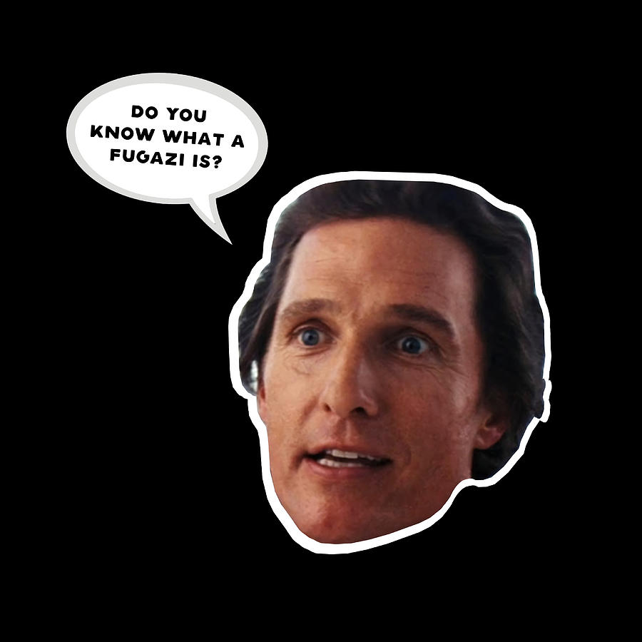 Matthew Mcconaughey Do you know what a Fugazi is Painting by Owen ...