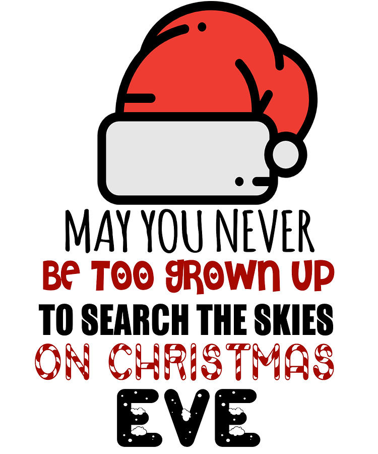 Christmas Digital Art - May You Never Be Too Grown Up To Search The Skies On Christmas Eve by Jacob Zelazny