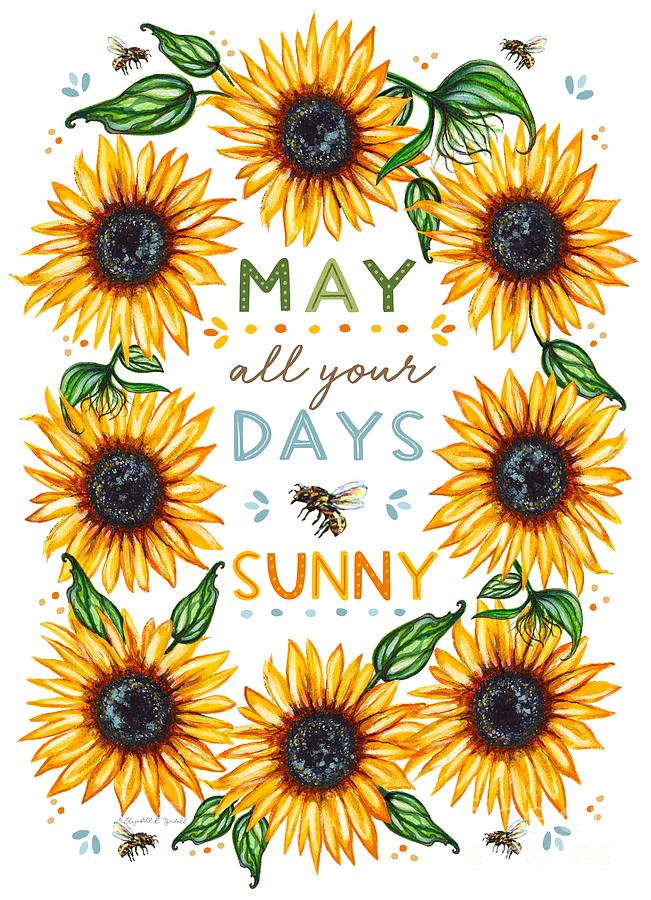 May Your Days Be Sunny Painting by Elizabeth Robinette Tyndall