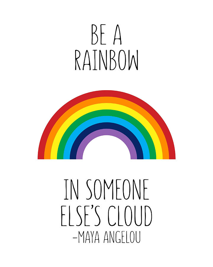 Maya Angelou Quote Be A Rainbow In Someone Cloud Painting by Dale Scott ...