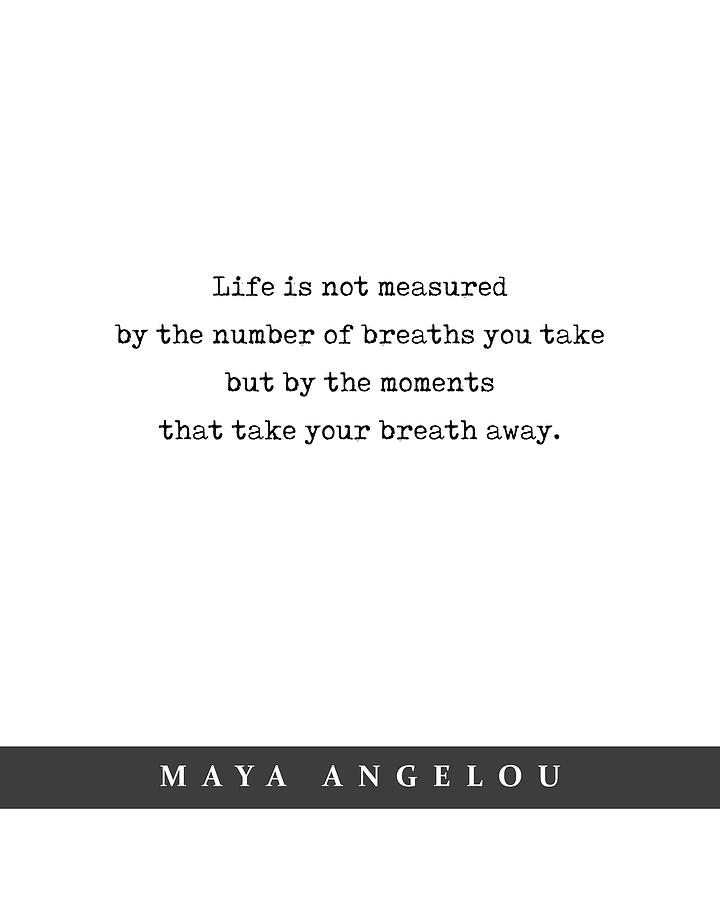 Maya Angelou - Quote Print - Minimal Literary Poster 08 Mixed Media by Studio Grafiikka