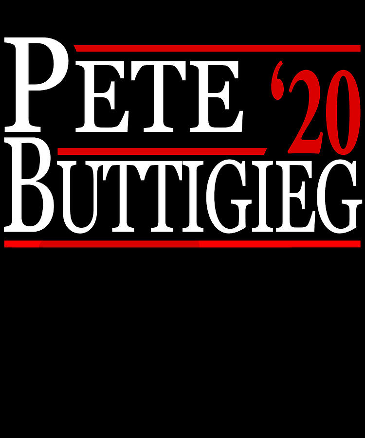 Mayor Pete Buttigieg For President 2020 Digital Art by Flippin Sweet Gear