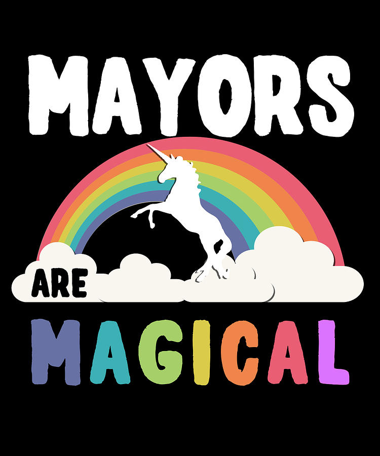 Mayors Are Magical Digital Art by Flippin Sweet Gear