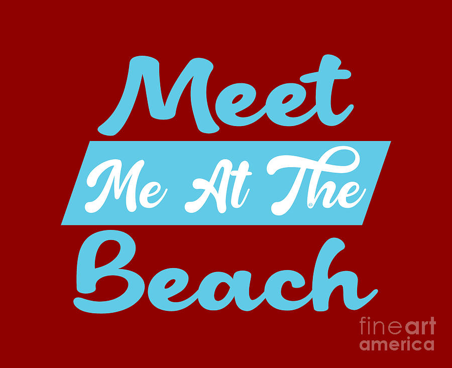 Meet Me At The Beach Shirt  Digital Art by David Millenheft